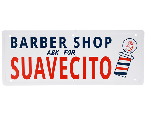 Ask for Suavecito Metal Sign
